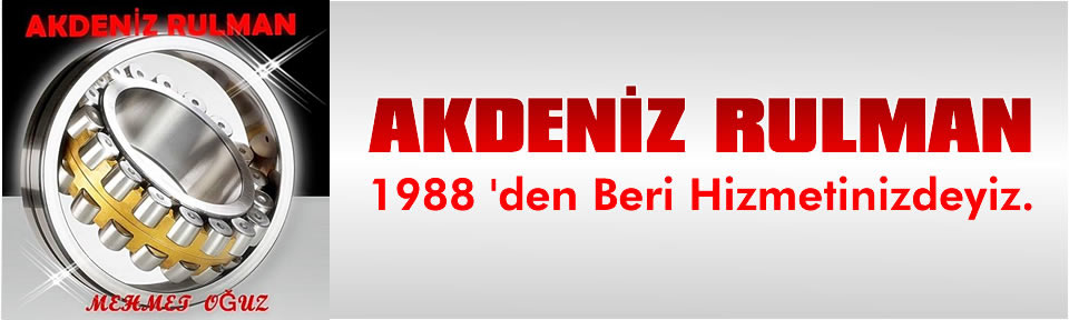 AKDENİZ RULMAN - Tel: 0242 221 7093 – 0242 345 8310